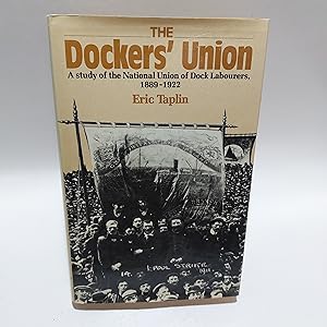 Seller image for Dockers' Union, The: Study of the National Union of Dock Labourers, 1889-1922 for sale by Cambridge Rare Books