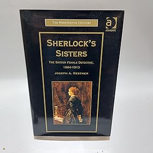 Bild des Verkufers fr Sherlock's Sisters: The British Female Detective, 1864-1913 (The Nineteenth Century Series) zum Verkauf von Cambridge Rare Books