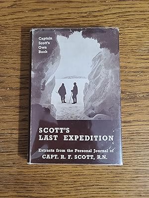 Image du vendeur pour Scott's Last Expedition: Extracts from the Personal Journal of Capt. R. F. Scott, R.N. mis en vente par Fred M. Wacholz