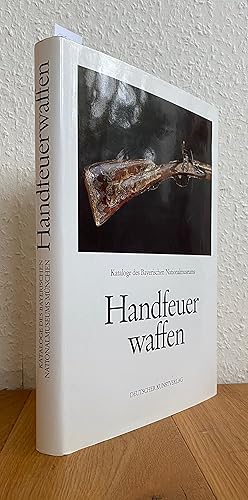 Handfeuerwaffen. Jagdgewehre, Scheibenbüchsen, Pistolen. Kataloge des Bayerischen Nationalmuseums...