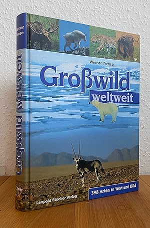 Großwild weltweit. (398 Arten in Wort und Bild).