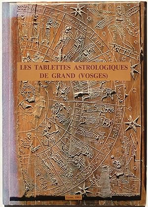 Les tablettes astrologiques de Grand (Vosges) et l' astrologie en Gaule romaine. Actes de la Tabl...