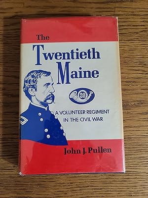 Image du vendeur pour The Twentieth Maine A Volunteer Regiment in the Civil War mis en vente par Fred M. Wacholz