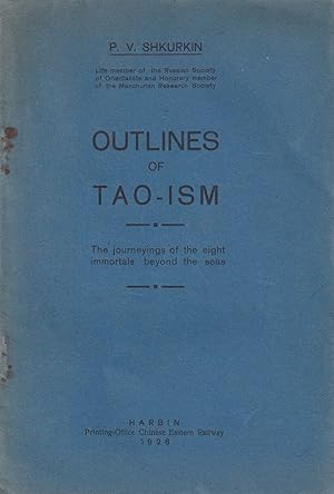 [RUSSIANS IN THE FAR EAST] Outlines of Tao-ism: the journeyings of the eight immortals beyond the...