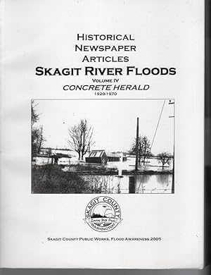 Historical Newspaper Articles: Skagit River Floods Volume IV Concrete Herald 1920-1970