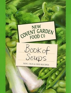 Image du vendeur pour New Covent Garden Food Company : Book Of Soups : New, Old & Odd Recipes : mis en vente par Sapphire Books