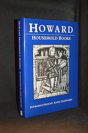 The Household Books of John Howard, Duke of Norfolk, 1462-1471, 1481-1483