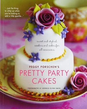 Imagen del vendedor de Pretty Party Cakes: Sweet and Stylish Cookies and Cakes for All Occasions: Sweet and Stylish Cakes and Cookies for All Occasions a la venta por WeBuyBooks