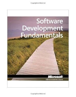 Imagen del vendedor de Software Development Fundamentals: Exam 98-361 MTA (Microsoft Technology Associate) (Microsoft Official Academic Course) a la venta por WeBuyBooks