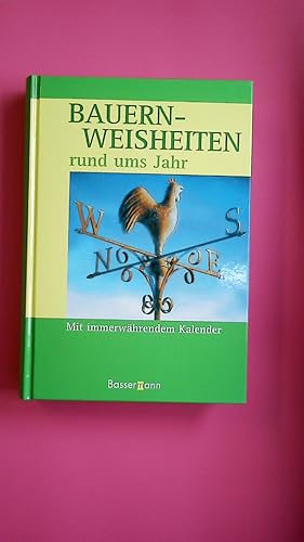 Seller image for BAUERNWEISHEITEN RUND UMS JAHR. mit immerwhrendem Kalender for sale by HPI, Inhaber Uwe Hammermller
