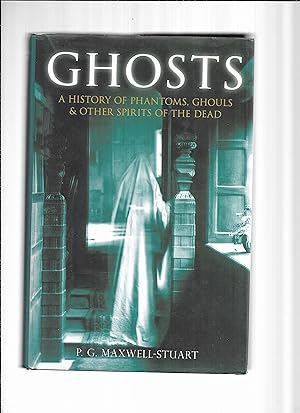 Immagine del venditore per GHOSTS: A History Of Phantoms, Ghouls & Other Spirits Of The Dead venduto da Chris Fessler, Bookseller