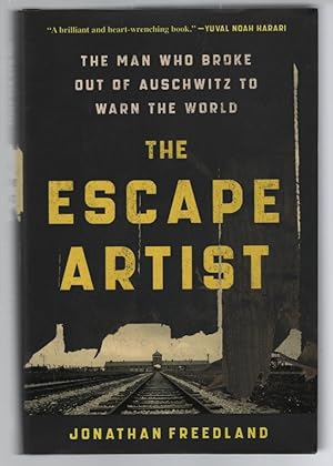 The Escape Artist: The Man Who Broke Out of Auschwitz to Warn the World