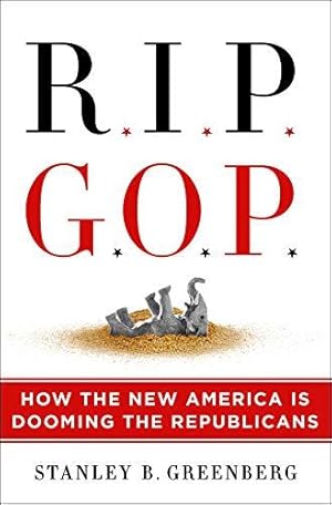 Seller image for RIP GOP: How the New America Is Dooming the Republicans for sale by WeBuyBooks