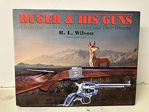 Seller image for Ruger & His Guns: A History of the Man, the Company and Their Firearms for sale by Chamblin Bookmine