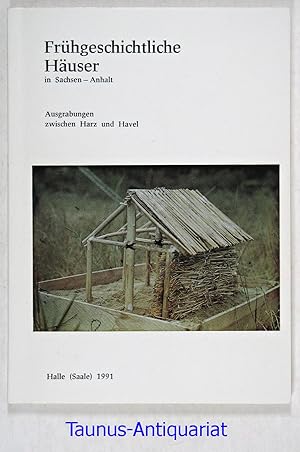 Immagine del venditore per Frhgeschichtliche Huser in Sachsen-Anhalt. Ausgrabungen zwischen Harz und Havel. venduto da Taunus-Antiquariat Karl-Heinz Eisenbach