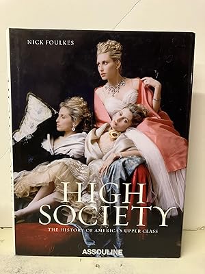 Seller image for High Society: The History of America's Upper Class for sale by Chamblin Bookmine