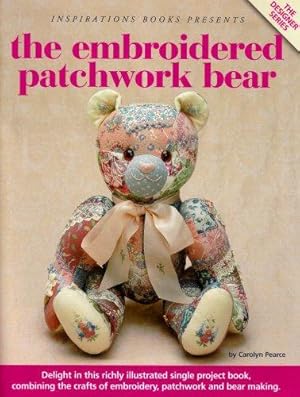 Bild des Verkufers fr The Embroidered Patchwork Bear zum Verkauf von WeBuyBooks