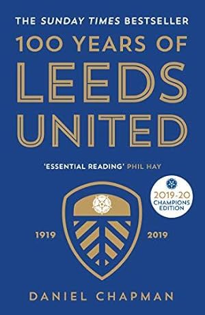 Bild des Verkufers fr 100 Years of Leeds United: 1919-2019 zum Verkauf von WeBuyBooks