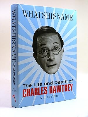 Bild des Verkufers fr Whatshisname, The Life and Death of Charles Hawtrey zum Verkauf von Cox & Budge Books, IOBA