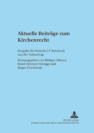 Seller image for Aktuelle Beitrge zum Kirchenrecht : Festgabe fr Heinrich J. F. Reinhardt zum 60. Geburtstag for sale by AHA-BUCH GmbH