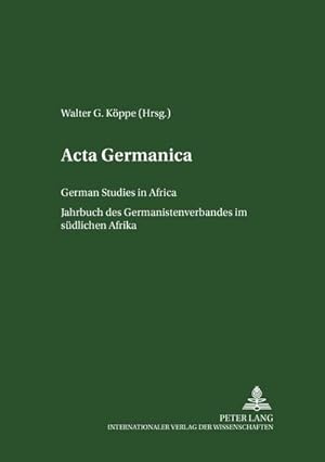 Seller image for Acta Germanica : German Studies in Africa- Jahrbuch des Germanistenverbandes im sdlichen Afrika- Band 28 / 2000 for sale by AHA-BUCH GmbH