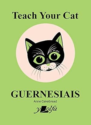 Bild des Verkufers fr Teach Your Cat Guernesiais: 3 zum Verkauf von WeBuyBooks