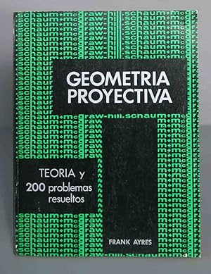 Seller image for Geometra Proyectiva Teora Y 200 Problemas Resueltos for sale by EL DESVAN ANTIGEDADES