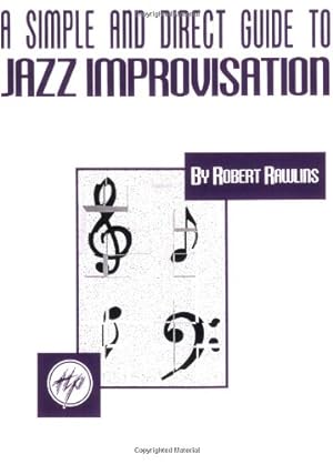 Seller image for A Simple and Direct Guide to Jazz Improvisation for sale by WeBuyBooks