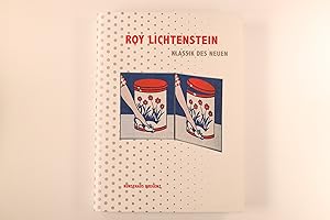 ROY LICHTENSTEIN. Klassik des Neuen