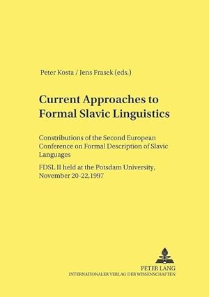 Immagine del venditore per Current Approaches to Formal Slavic Linguistics : Contributions of the Second European Conference on Formal Description of Slavic Languages (FDSL II) held at Potsdam University, November 20-22, 1997 venduto da AHA-BUCH GmbH