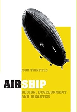 Bild des Verkufers fr Airship: Design, Development and Disaster zum Verkauf von WeBuyBooks