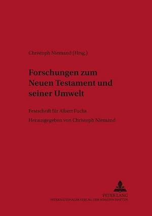 Imagen del vendedor de Forschungen zum Neuen Testament und seiner Umwelt : Festschrift fr Albert Fuchs a la venta por AHA-BUCH GmbH