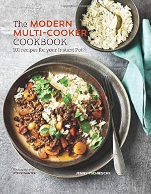 Bild des Verkufers fr The Modern Multi-cooker Cookbook: 101 Recipes for your Instant Pot® zum Verkauf von WeBuyBooks