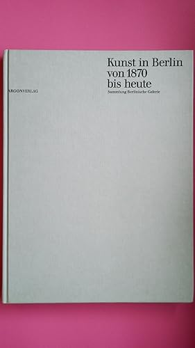 Bild des Verkufers fr SAMMLUNG BERLINISCHE GALERIE. Kunst in Berlin von 1870 bis heute ; anlssl. d. Erffnung d. Sammlung Berlin. Galerie im Martin-Gropius-Bau am 30. November 1986 zum Verkauf von Butterfly Books GmbH & Co. KG