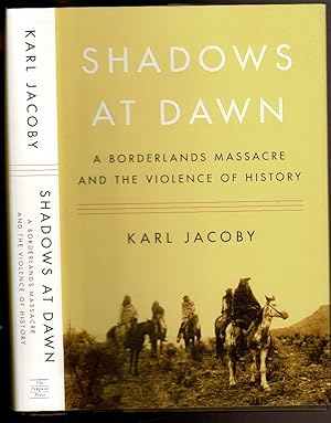 Seller image for SHADOWS AT DAWN A Borderlands Massacre and the Violence of History. for sale by Circle City Books