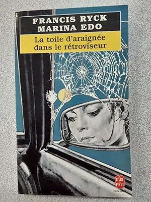 Seller image for La toile d'araigne dans le rtroviseur for sale by Dmons et Merveilles