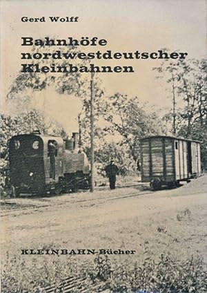 Bild des Verkufers fr Bahnhfe nordwestdeutscher Kleinbahnen. Reihe: Kleinbahn-Bcher. zum Verkauf von Antiquariat Bernhardt