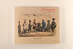 J. J. GRANDVILLE. Karikatur und Zeichnung ein Visionär der französischen Romantik