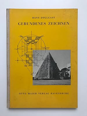 Gebundenes Zeichnen. Erster Teil: Projektion,