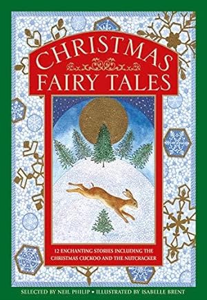 Seller image for Christmas Fairy Tales: 12 enchanting stories including The Christmas Cuckoo and The Nutcracker for sale by WeBuyBooks