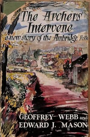 Image du vendeur pour The Archers intervene: A new story of the Ambridge folk mis en vente par WeBuyBooks