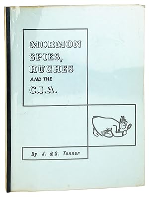 Mormons Spies, Hughes and the C.I.A. [bound with] Howard Hughes and the "Mormon Will"