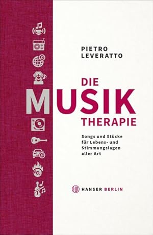 Die Musiktherapie: Songs und Stücke für Lebens- und Stimmungslagen aller Art Songs und Stücke für...