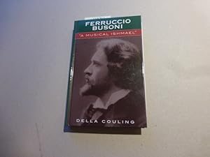 Image du vendeur pour Ferruccio Busoni: A Musical Ishmael. mis en vente par Krull GmbH