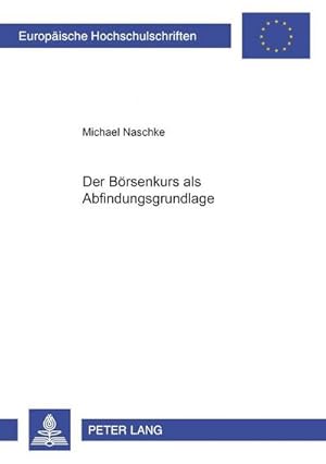 Bild des Verkufers fr Der Brsenkurs als Abfindungsgrundlage zum Verkauf von BuchWeltWeit Ludwig Meier e.K.