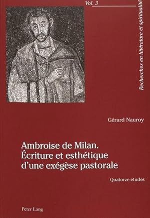 Image du vendeur pour Ambroise de Milan. criture et esthtique d'une exgse pastorale mis en vente par BuchWeltWeit Ludwig Meier e.K.