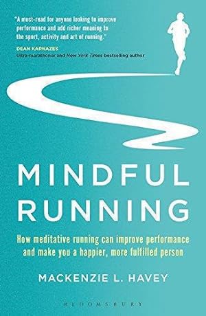 Bild des Verkufers fr Mindful Running: How Meditative Running can Improve Performance and Make you a Happier, More Fulfilled Person zum Verkauf von WeBuyBooks