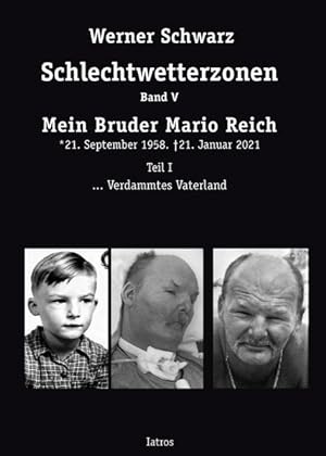 Schlechtwetterzonen Band V: Mein Bruder Mario Reich Mein Bruder Mario Reich