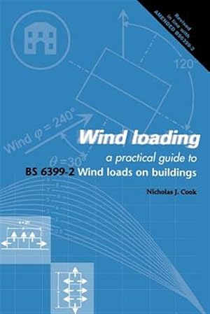 Seller image for Wind Loading : A Practical Guide to Bs 6399-2, Wind Loads on Buildings for sale by GreatBookPrices