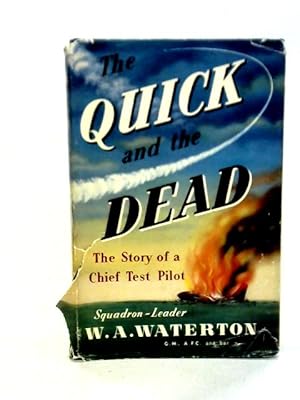 Seller image for The Quick and the Dead: The Story of a Chief Test Pilot for sale by World of Rare Books